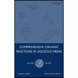 کتاب Comprehensive Organic Reactions in Aqueous Media اثر Chao-Jun Li and Tak-Hang Chan انتشارات Wiley-Interscience