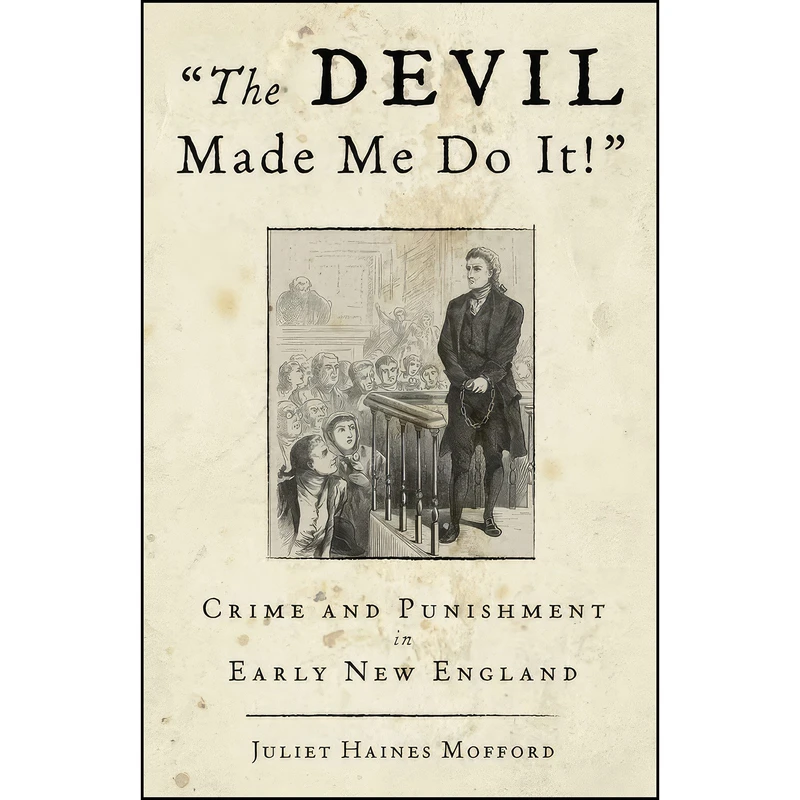 کتاب Devil Made Me Do It! اثر Juliet Haines Mofford انتشارات Globe Pequot