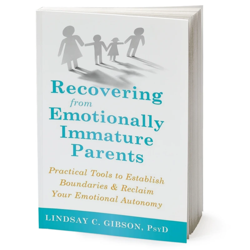 کتاب Recovering from Emotionally Immature Parents اثر Lindsay C. Gibson انتشارات New Harbinger Publications