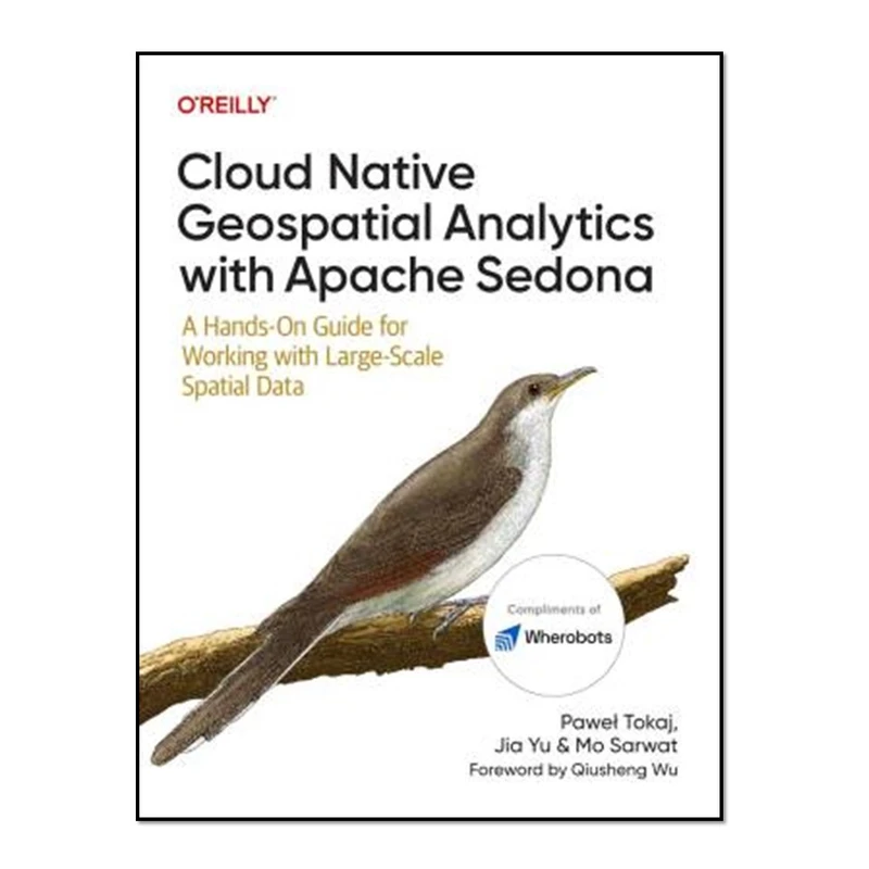 کتاب Cloud Native Geospatial Analytics with Apache Sedona اثر جمعی از نویسندگان انتشارات آوای مؤلف