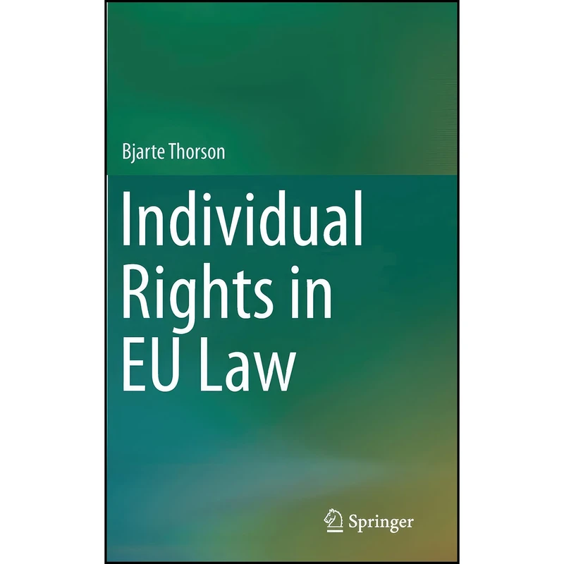 کتاب Individual Rights in EU Law اثر Bjarte Thorson انتشارات Springer