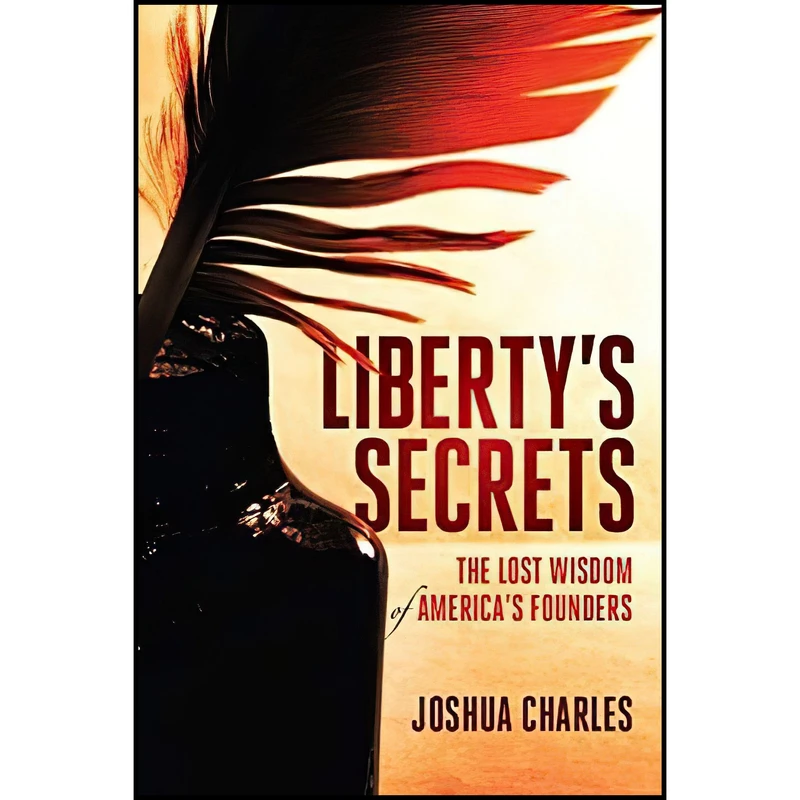 کتاب Libertys Secrets اثر Joshua M. Charles انتشارات WND Books