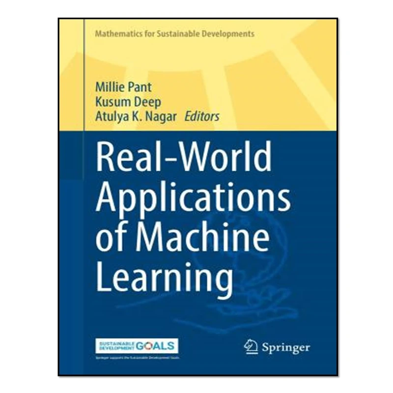 کتاب Real-World Applications of Machine Learning اثر جمعی از نویسندگان  انتشارات آوای مؤلف