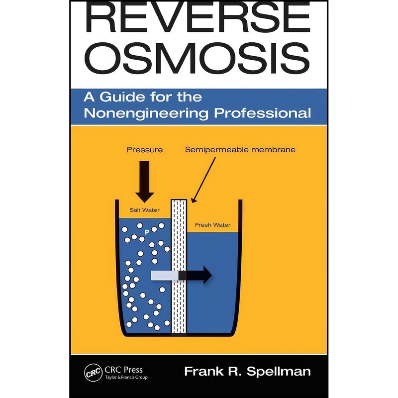 کتاب Reverse Osmosis اثر Frank R. Spellman انتشارات CRC Press