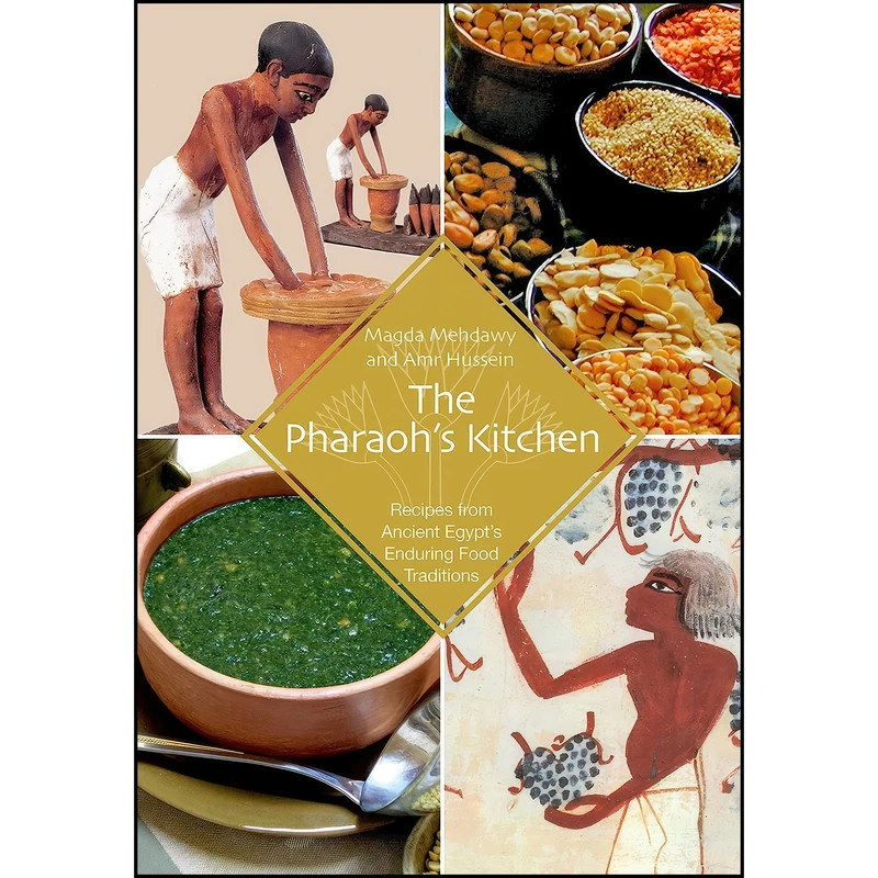 کتاب The Pharaoh's Kitchen اثر Magda Mehdawy and Amr Hussein انتشارات The American University in Cairo Press