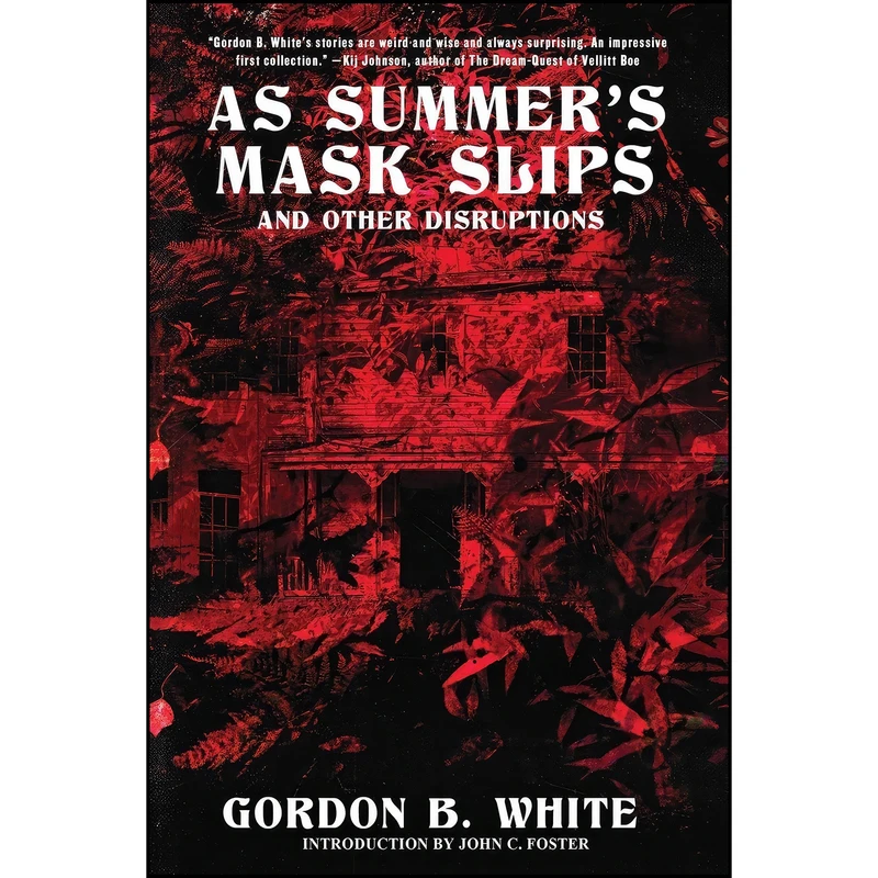 کتاب As Summers Mask Slips and Other Disruptions اثر Gordon B. White انتشارات Trepidatio Publishing