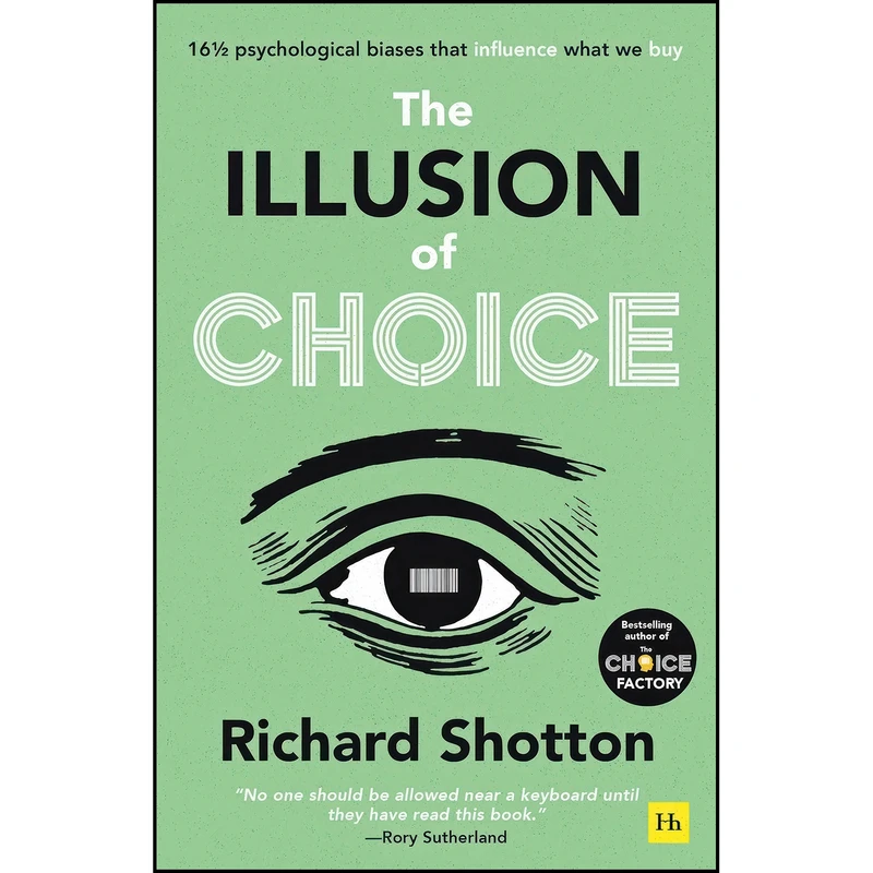 کتاب The Illusion of Choice اثر Richard Shotton انتشارات Harriman House