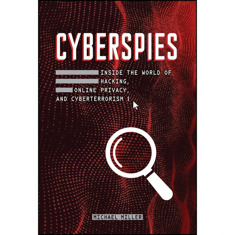 کتاب Cyberspies اثر Michael Miller انتشارات Twenty-First Century Books
