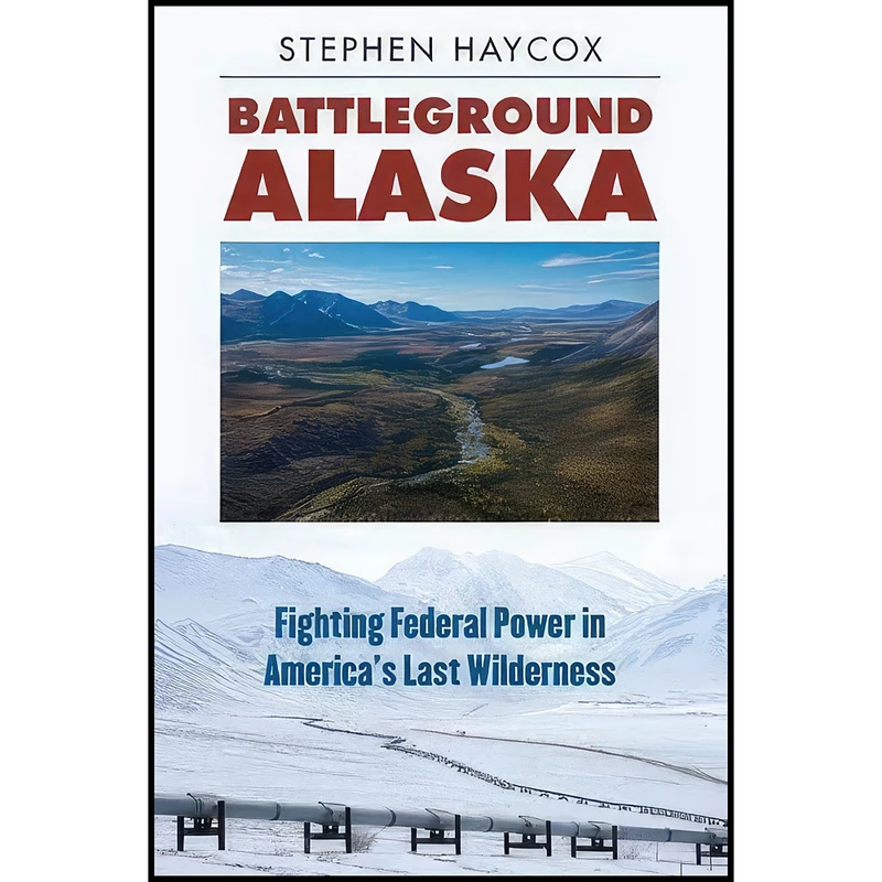 کتاب Battleground Alaska اثر Stephen Haycox انتشارات University Press of Kansas