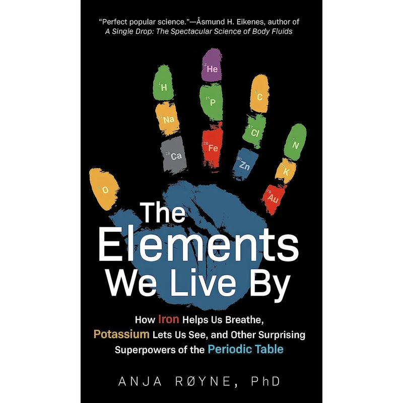 کتاب The Elements We Live By اثر Anja Royne انتشارات The Experiment