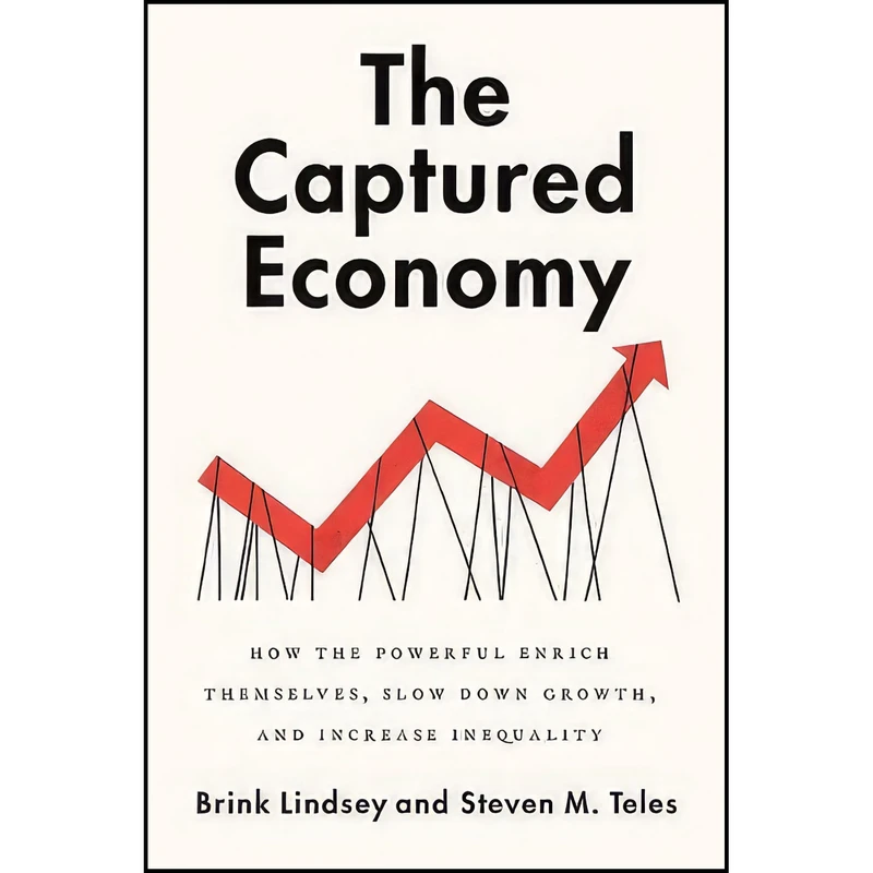 کتاب The Captured Economy اثر Brink Lindsey and Steven M. Teles انتشارات Oxford University Press