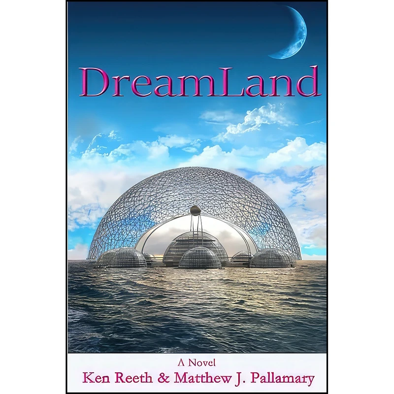 کتاب DreamLand اثر Matthew J. Pallamary and Ken Reeth انتشارات تازه ها