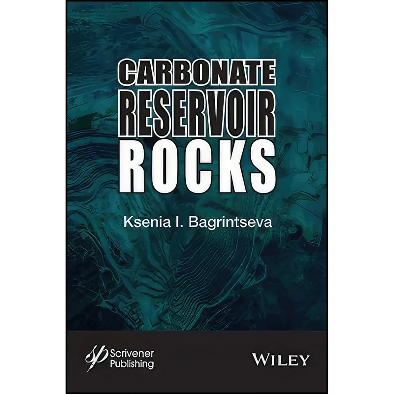 کتاب Carbonate Reservoir Rocks اثر Ksenia I. Bagrintseva انتشارات Wiley-Scrivener