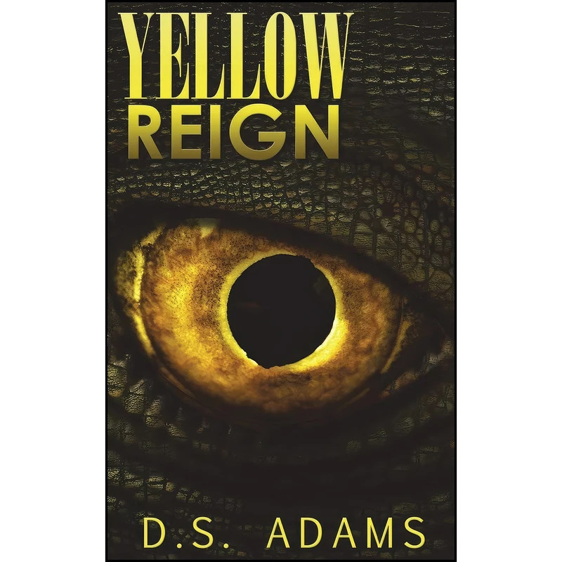 کتاب Yellow Reign اثر D.S. Adams انتشارات AUK Authors