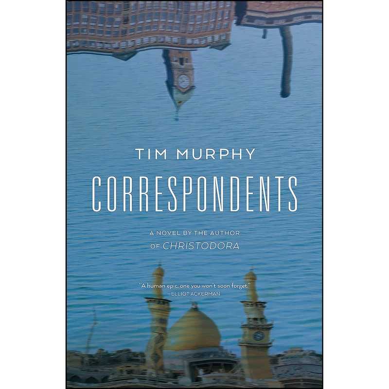 کتاب Correspondents اثر Tim Murphy انتشارات Grove Press