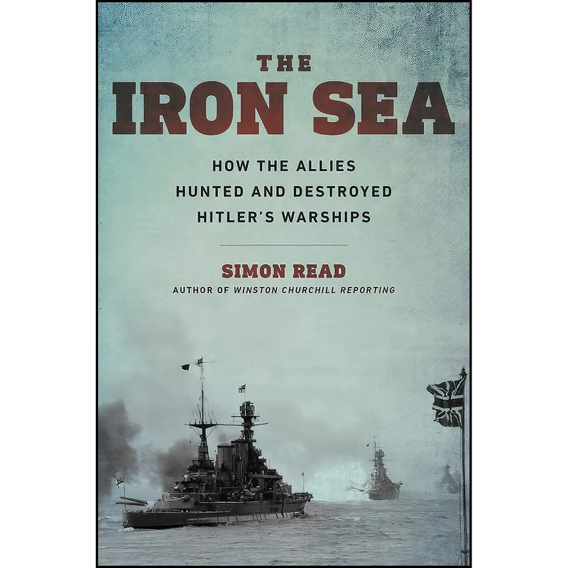 کتاب The Iron Sea اثر Simon Read انتشارات Hachette Books