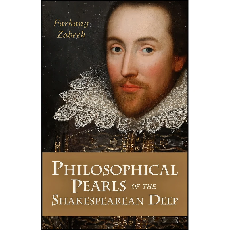 کتاب Philosophical Pearls of the Shakespearean Deep اثر Farhang Zabeeh انتشارات Humanity Books