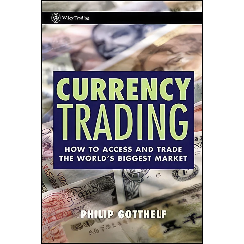کتاب Currency Trading اثر Philip Gotthelf انتشارات Wiley