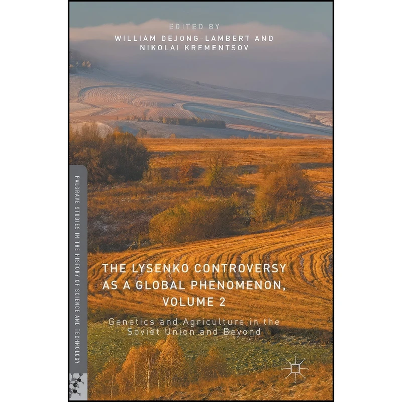 کتاب The Lysenko Controversy as a Global Phenomenon, Volume 2 اثر جمعي از نويسندگان انتشارات Palgrave Macmillan