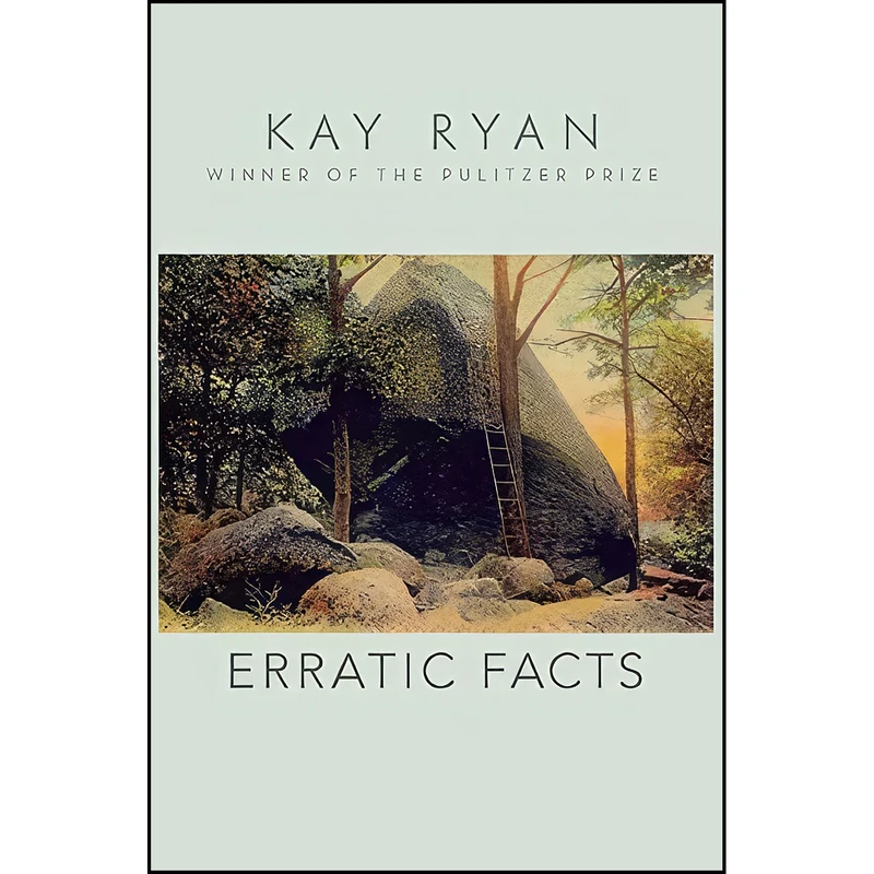 کتاب Erratic Facts اثر Kay Ryan انتشارات Grove Press