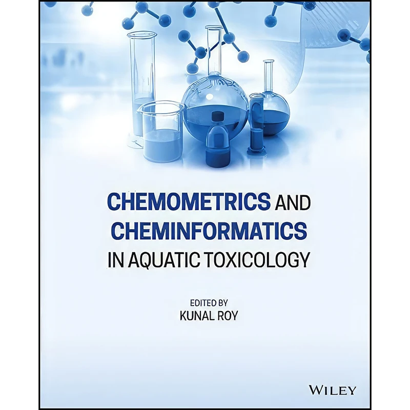 کتاب Chemometrics and Cheminformatics in Aquatic Toxicology اثر Kunal Roy انتشارات Wiley