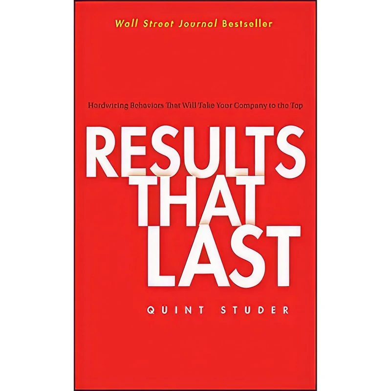 کتاب Results That Last اثر Quint Studer انتشارات Wiley