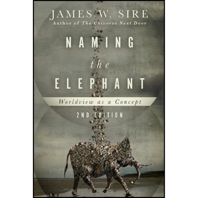کتاب Naming the Elephant اثر James W. Sire انتشارات IVP Academic