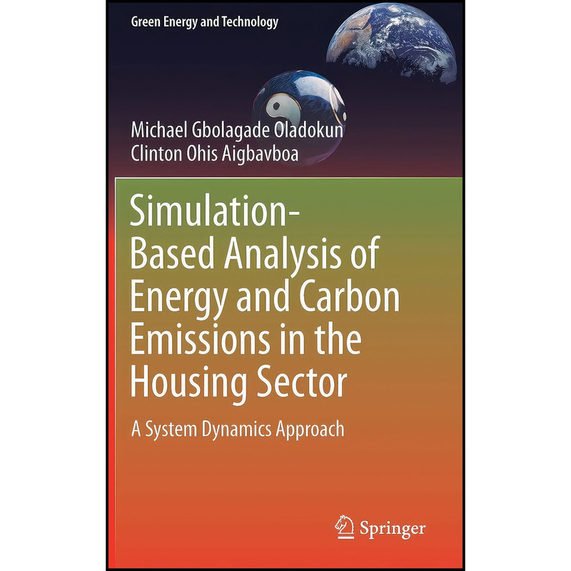 کتاب Simulation-Based Analysis of Energy and Carbon Emissions in the Housing Sector اثر جمعي از نويسندگان انتشارات Springer