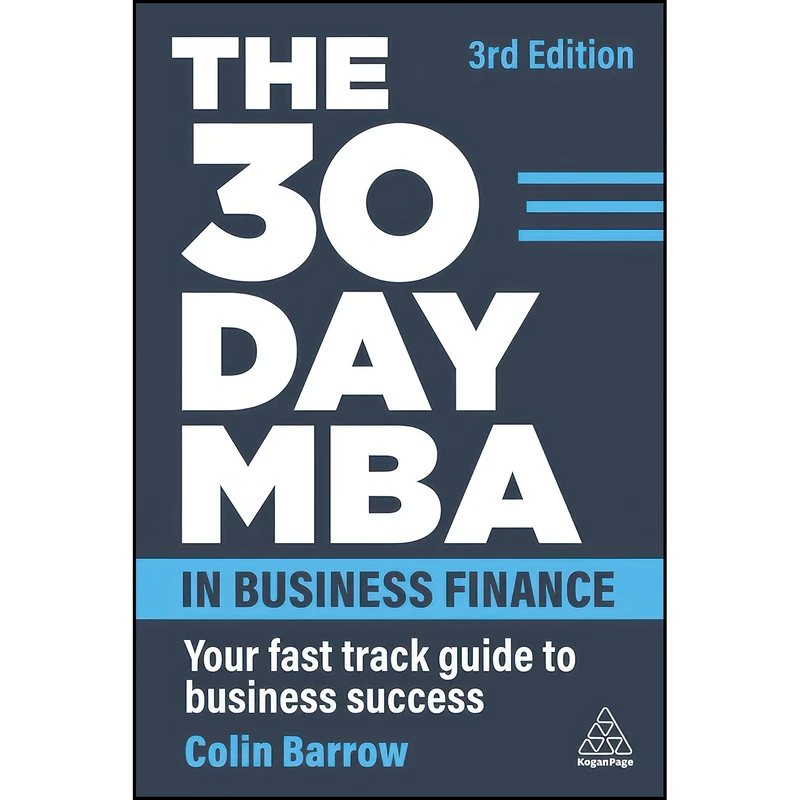 کتاب The 30 Day MBA in Business Finance اثر Colin Barrow انتشارات Kogan Page