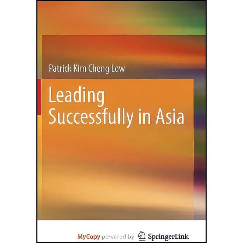 کتاب Leading Successfully in Asia اثر Patrick Kim Cheng Low انتشارات Springer