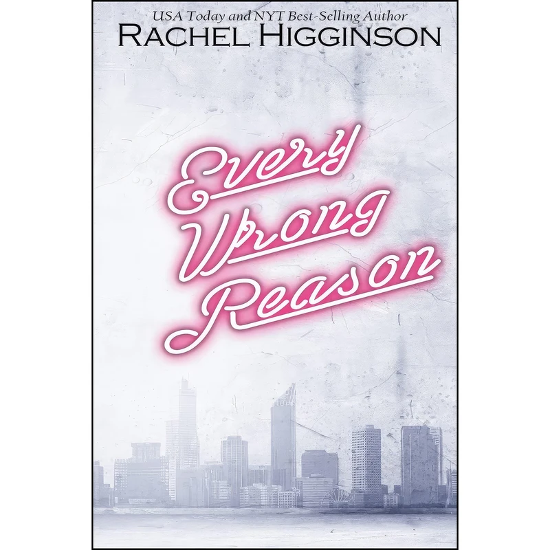کتاب Every Wrong Reason اثر Rachel Higginson انتشارات تازه ها
