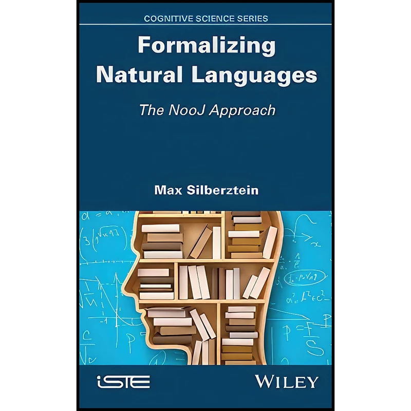 کتاب Formalizing Natural Languages اثر Max Silberztein انتشارات Wiley-ISTE