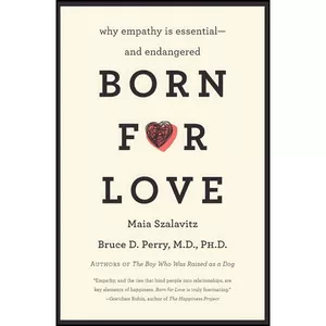 کتاب Born for Love اثر Bruce D Perry and Maia Szalavitz انتشارات تازه ها