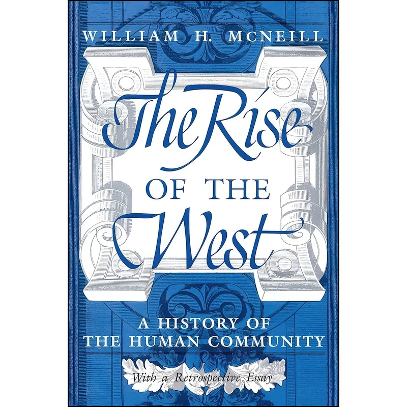 کتاب The Rise of the West اثر William H. McNeill and Bela Petheo انتشارات University of Chicago Press