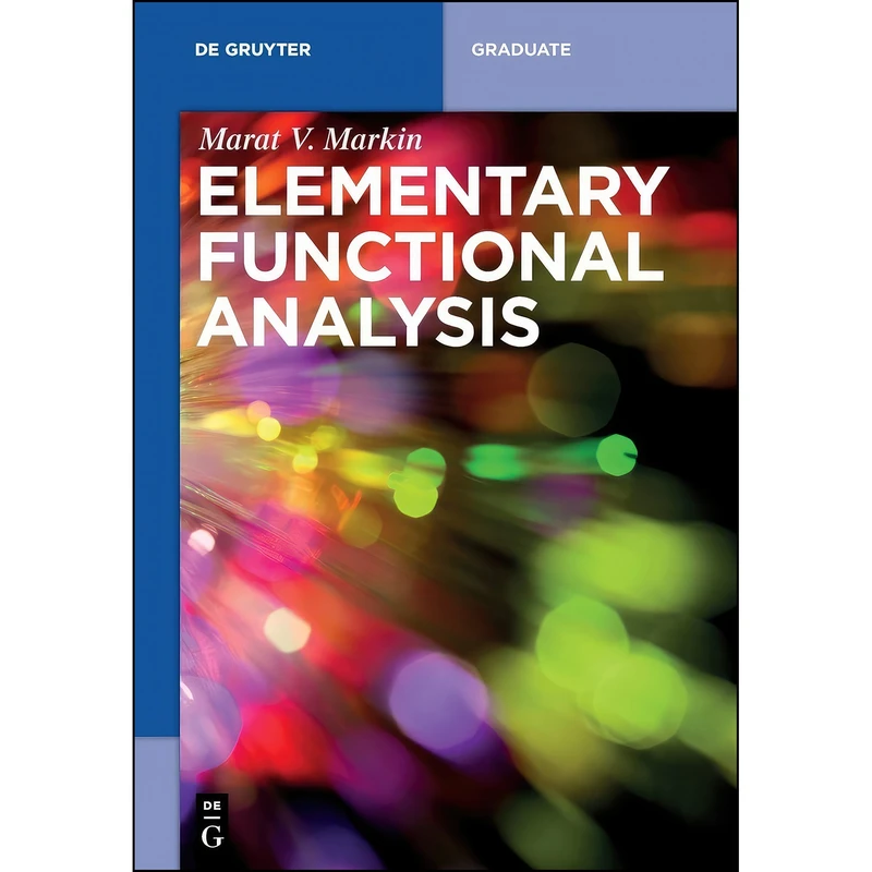 کتاب Elementary Functional Analysis اثر Marat V Markin انتشارات De Gruyter