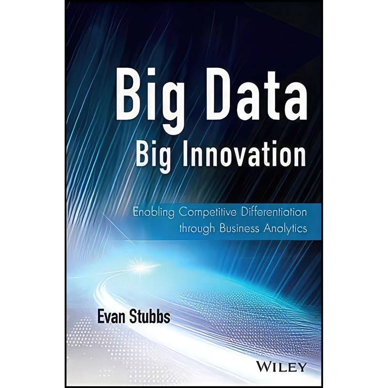 کتاب Big Data  Big Innovation اثر Evan Stubbs انتشارات Wiley