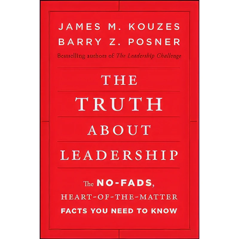 کتاب The Truth about Leadership اثر James M. Kouzes and Barry Z. Posner انتشارات Jossey-Bass