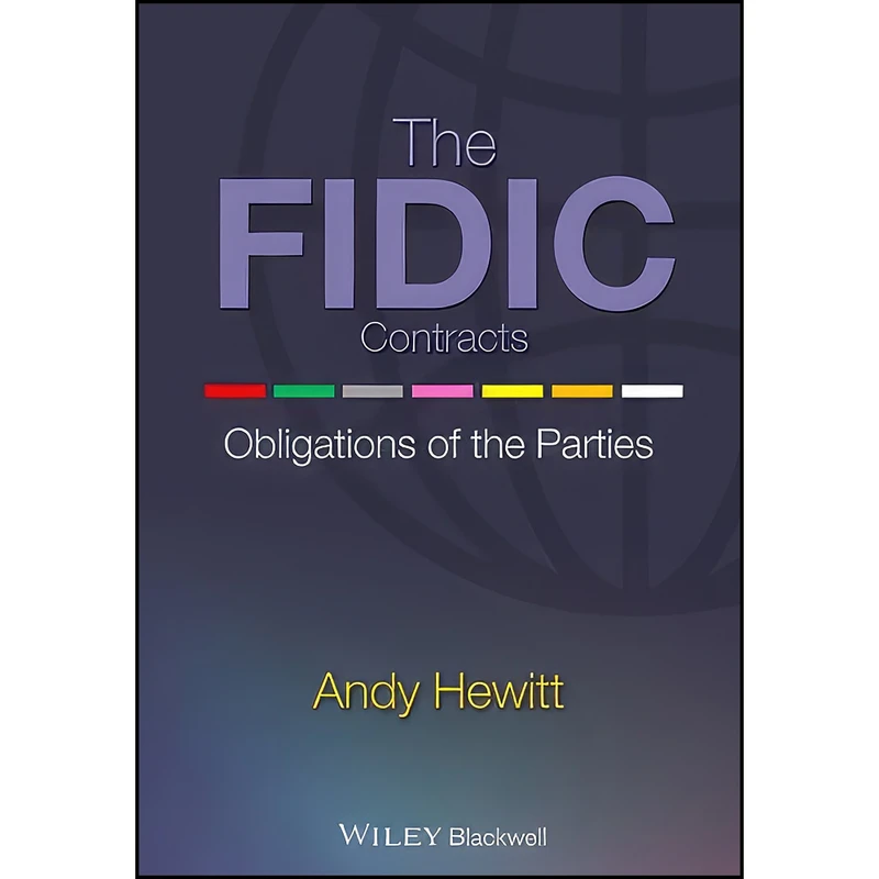 کتاب The FIDIC Contracts اثر Andy Hewitt انتشارات Wiley-Blackwell