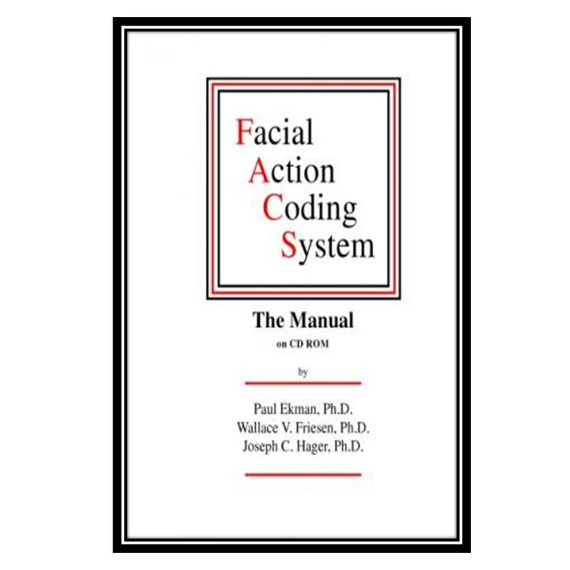 کتاب Facial Action Coding System. The Manual اثر جمعي از نويسندگان انتشارات مؤلفین طلایی