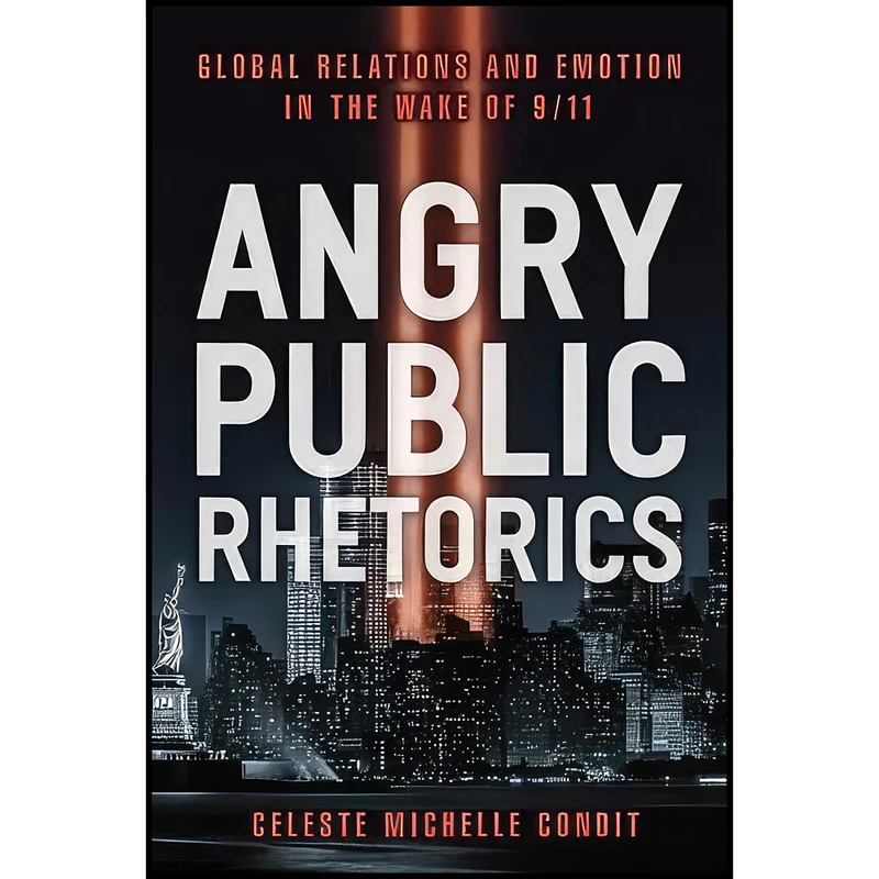 کتاب Angry Public Rhetorics اثر Celeste Michelle Condit انتشارات University of Michigan Press