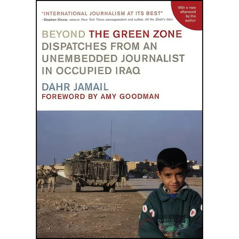 کتاب Beyond the Green Zone اثر Dahr Jamail and Amy Goodman انتشارات Haymarket Books
