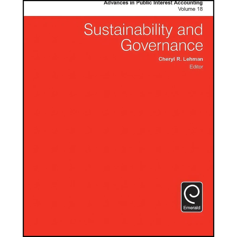 کتاب Sustainability and Governance  اثر Cheryl R. Lehman انتشارات Emerald Publishing Limited