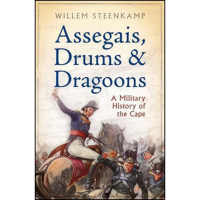 کتاب Assegais, Drums and Dragoons اثر Willem Steenkamp انتشارات Jonathan Ball Publishers SA