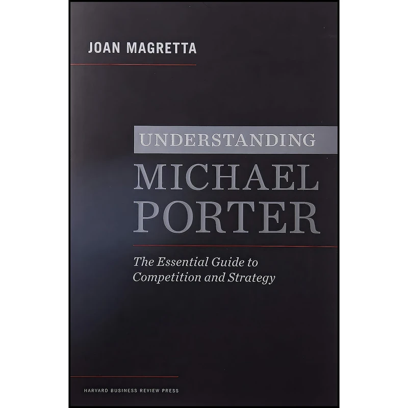 کتاب Understanding Michael Porter اثر Joan Magretta انتشارات Harvard Business Review Press