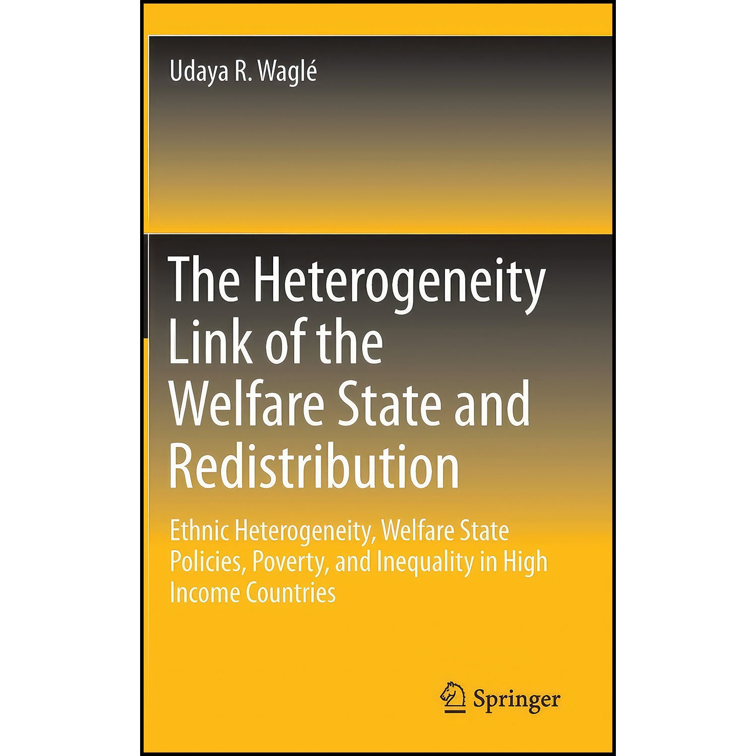 کتاب The Heterogeneity Link of the Welfare State and Redistribution اثر Udaya R. Wagle انتشارات Springer