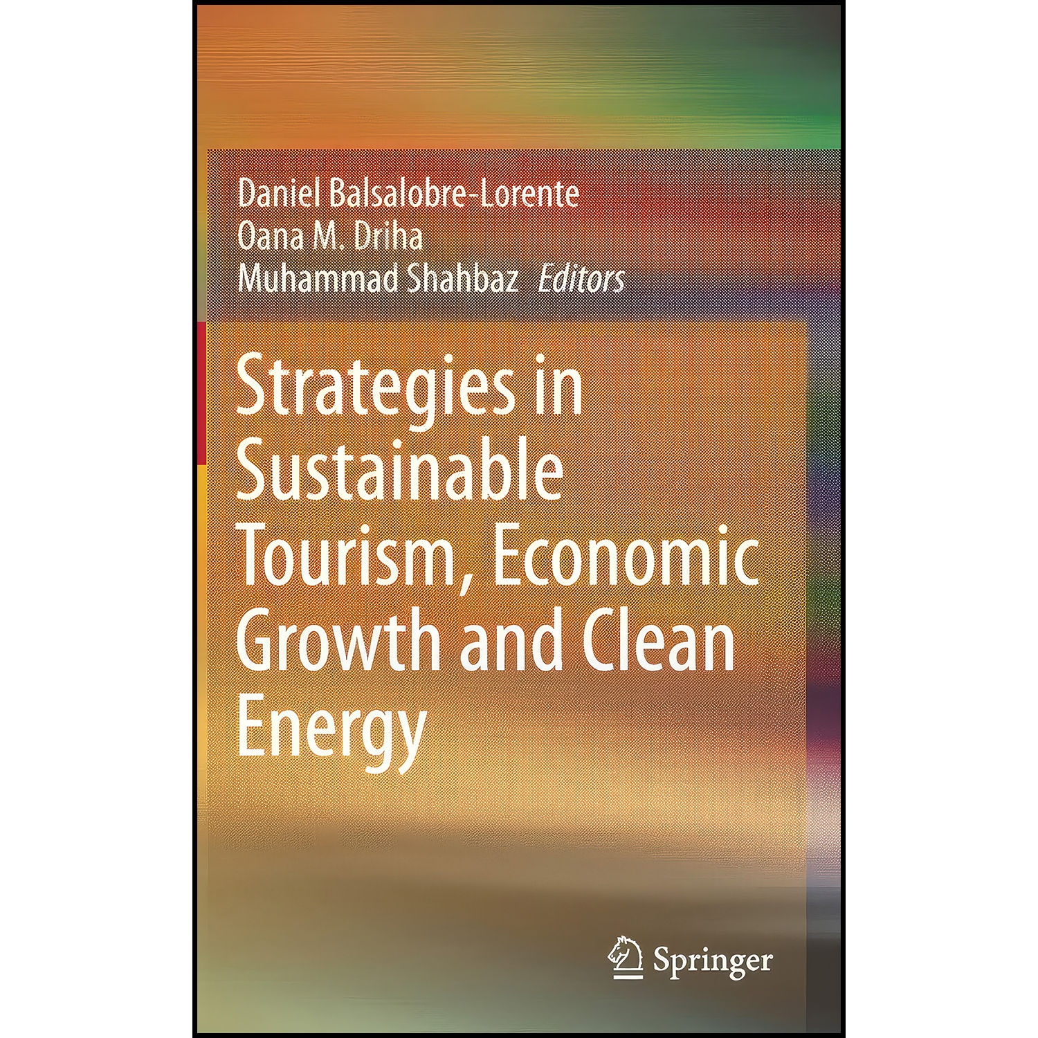 کتاب Strategies in Sustainable Tourism, Economic Growth and Clean Energy اثر جمعي از نويسندگان انتشارات Springer