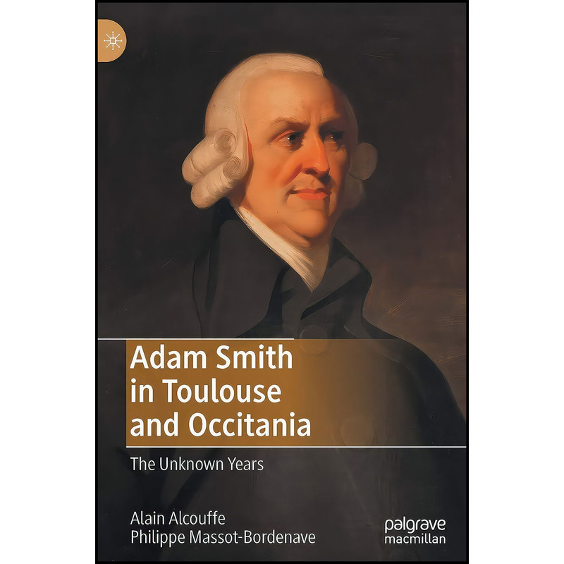 کتاب Adam Smith in Toulouse and Occitania اثر جمعي از نويسندگان انتشارات Palgrave Macmillan