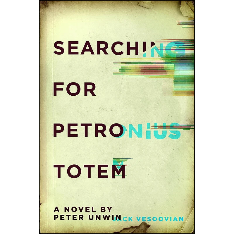 کتاب Searching for Petronius Totem اثر Peter Unwin انتشارات Freehand Books