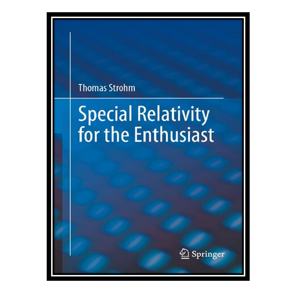 کتاب Special Relativity for the Enthusiast اثر Thomas Strohm انتشارات مؤلفین طلایی