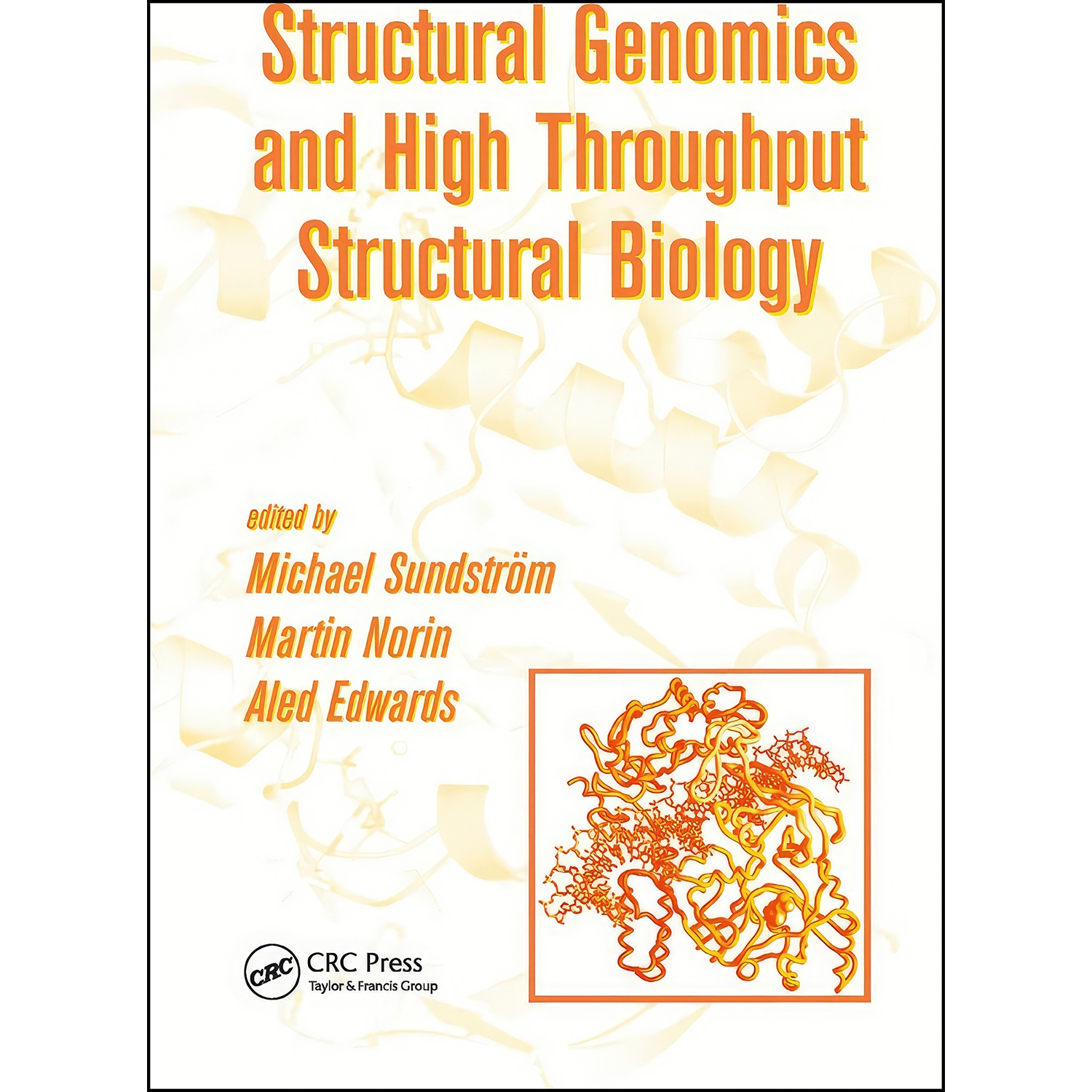 کتاب Structural Genomics and High Throughput Structural Biology اثر جمعي از نويسندگان انتشارات تازه ها